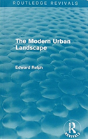 The Modern Urban Landscape (Routledge Revivals) - Preview