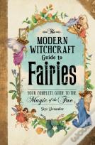 The Modern Witchcraft Guide To Fairies