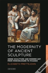 The Modernity Of Ancient Sculpture