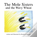 The Mole Sisters And Wavy Wheat