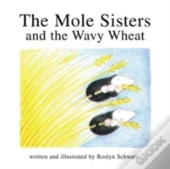 The Mole Sisters And Wavy Wheat