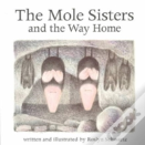 The Mole Sisters And Way Home