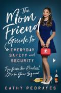 The Mom Friend Guide To Everyday Safety And Security