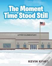 The Moment Time Stood Still