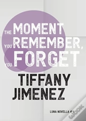 The Moment You Remember, You Forget
