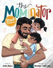 The Mominator Dad Edition