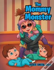 The Mommy Monster
