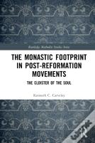 The Monastic Footprint In Post-Reformation Movements