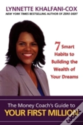 The Money Coach'S Guide To Your First Million