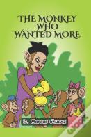 The Monkey Who Wanted More