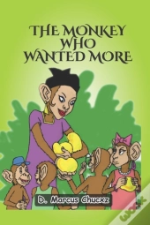 The Monkey Who Wanted More