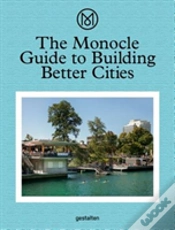 Capa do artigo The Monocle Guide To Building Better Cities