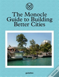 Capa do artigo The Monocle Guide To Building Better Cities