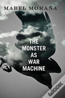 The Monster As War Machine