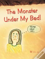 The Monster Under My Bed!