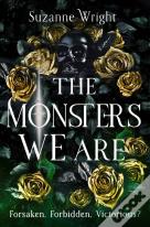 The Monsters We Are