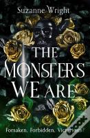 The Monsters We Are