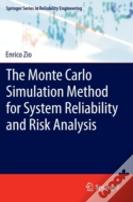 The Monte Carlo Simulation Method For System Reliability And Risk Analysis