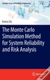 The Monte Carlo Simulation Method For System Reliability And Risk Analysis