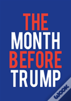 The Month Before Trump