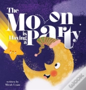 The Moon Is Having A Party