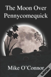 The Moon Over Pennycomequick