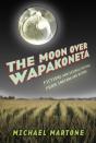 The Moon Over Wapakoneta - Preview