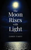 The Moon Rises With Light