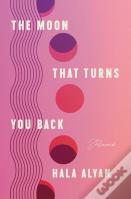 The Moon That Turns You Back