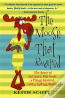 The Moose That Roared