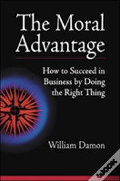 Capa do artigo The Moral Advantage - How To Succeed In Business By Doing The Right Thing