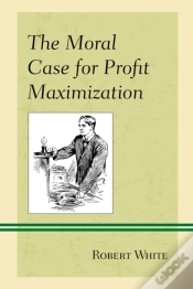 Capa do artigo The Moral Case For Profit Maximization