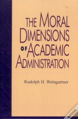 Capa do artigo The Moral Dimensions Of Academic Administration