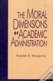 Capa do artigo The Moral Dimensions Of Academic Administration