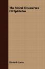 The Moral Discourses Of Epictetus - Preview