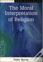 The Moral Interpretation Of Religion
