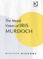 The Moral Vision Of Iris Murdoch - Preview