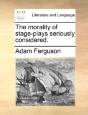 The Morality Of Stage-Plays Seriously Co - Preview