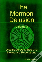 Capa do artigo The Mormon Delusion. Volume 3. Discarded Doctrines And Nonsense Revelations.