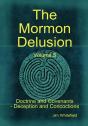 The Mormon Delusion. Volume 5. Doctrine And Covenants - Deception And Concoctions - Preview