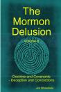 The Mormon Delusion. Volume 5. Doctrine And Covenants - Deception And Concoctions - Preview