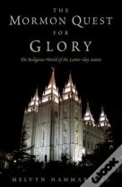 The Mormon Quest For Glory