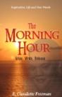 The Morning Hour:Arise, Write, Release - Preview
