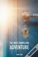 The Most Compelling Adventure