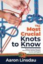 The Most Crucial Knots To Know: Beginner - Preview