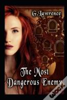 The Most Dangerous Enemy