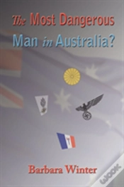 Capa do artigo The Most Dangerous Man In Australia?