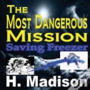 The Most Dangerous Mission