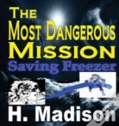The Most Dangerous Mission