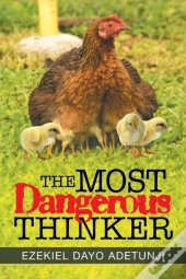 The Most Dangerous Thinker